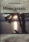 Mimo grani... - Ludwik Gebel -  books from Poland