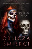 polish book : Oblicza śm... - Grzegorz Kapla