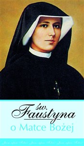 Picture of Św. Faustyna o Matce Bożej