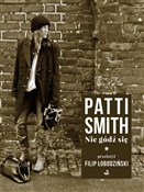 Nie gódź s... - Patti Smith -  Polish Bookstore 