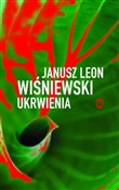 Zobacz : Ukrwienia - Janusz Leon Wiśniewski