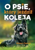 Polska książka : O psie, kt... - Roman Pisarski