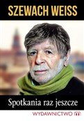 Spotkania ... - Szewach Weiss -  Polish Bookstore 