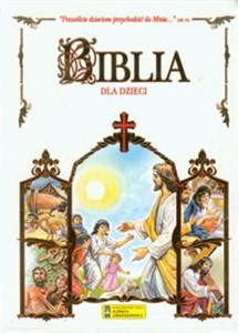 Picture of Biblia dla dzieci Pozwólcie dzieciom przychodzić do Mnie... (Mk 10)