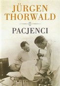 Pacjenci - Jurgen Thorwald -  Książka z wysyłką do UK