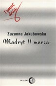 Madryt 11 ... - Zuzanna Jakubowska -  books in polish 