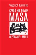 polish book : Czego nie ... - Wojciech Sumliński