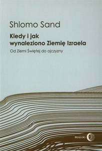 Picture of Kiedy i jak wynaleziono Ziemię Izraela Od Ziemi Świętej do ojczyzny