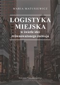Zobacz : Logistyka ... - Maria Matusiewicz