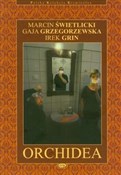 Orchidea T... - Marcin Świetlicki, Gaja Grzegorzewska, Irek Grin -  Polish Bookstore 