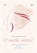 O matko św... - Maja Komasińska-Moller -  books in polish 