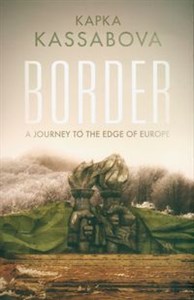 Picture of Border A Journey to the Edge of Europe