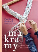 Makramy i ... - Paulina Kmiecik -  Książka z wysyłką do UK