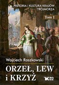 Książka : Orzeł, lew... - Wojciech Roszkowski
