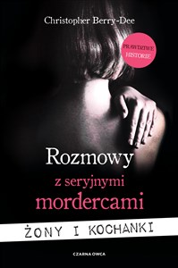Picture of Rozmowy z seryjnymi mordercami. Żony i kochanki