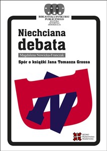 Picture of Niechciana debata Spór o książki Jana Tomasza Grossa