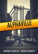 Alphaville... - Michael Codella, Bruce Bennett -  Książka z wysyłką do UK