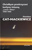 Książka : Chciałbym ... - Stanisław Cat-Mackiewicz
