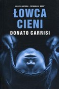 Polska książka : Łowca cien... - Donato Carrisi
