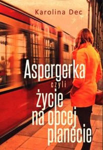 Picture of Aspergerka czyli życie na obcej planecie