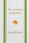 To, co wie... - Oprah Winfrey -  Książka z wysyłką do UK