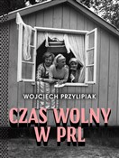 Czas wolny... - Wojciech Przylipiak -  Polish Bookstore 