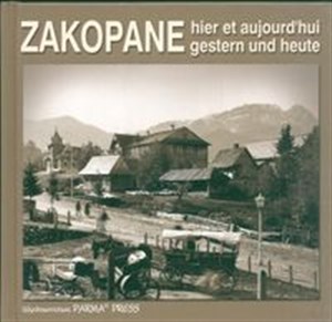 Picture of Zakopane Hier et aujourd'hui Gestern und heute Zakopane wczoraj i dziś  wersja  francusko niemiecka
