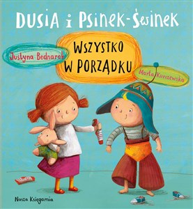 Picture of Dusia i Psinek-Świnek Wszystko w porządku