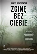 Zginę bez ... - Robert Ostaszewski -  books from Poland
