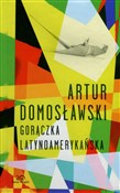 Gorączka l... - Artur Domosławski -  books in polish 