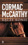 Książka : Rącze koni... - Cormac McCarthy