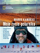 Moje życie... - Marek Kamiński -  books in polish 