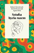 Polska książka : Sztuka byc... - Robert Kowalczyk, Dawid Krawczyk, Agata Stola
