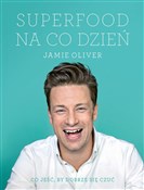 Superfood ... - Jamie Oliver -  Książka z wysyłką do UK