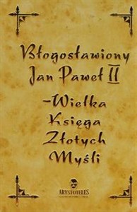 Picture of Błogosławiony Jan Paweł II Wielka Księga Złotych Myśli