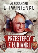 Przestępcy... - Aleksander Litwinienko -  foreign books in polish 