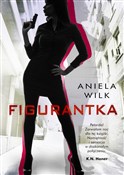 Figurantka... - Aniela Wilk -  books in polish 