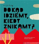 Dokąd idzi... - Isabel Minhos Martins -  Polish Bookstore 