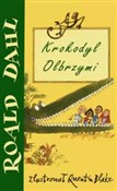 Krokodyl o... - Roald Dahl -  Polish Bookstore 
