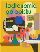 Jadłonomia... - Marta Dymek -  Polish Bookstore 