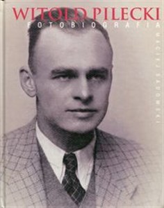 Picture of Witold Pilecki Fotobiografia