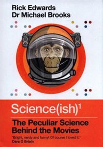 Picture of Science(ish) The Peculiar Science Behind the Movies