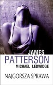 Najgorsza ... - James Patterson, Michael Ledwidge -  Polish Bookstore 