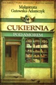 Cukiernia ... - Małgorzata Gutowska-Adamczyk -  foreign books in polish 