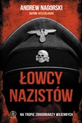 Łowcy nazi... - Andrew Nagorski -  books in polish 