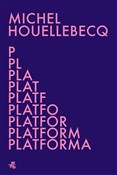 Polska książka : Platforma - Michel Houellebecq