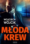 Polska książka : Młoda krew... - Wojciech Wójcik