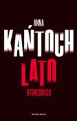 Lato utrac... - Anna Kańtoch -  foreign books in polish 