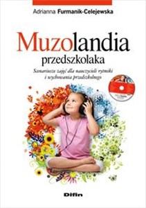 Picture of Muzolandia przedszkolaka Scenariusze zajęć dla nauczycieli rytmiki i wychowania przedszkolnego z płytą CD