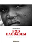 Pod Baobab... - Tadeusz Biedzki -  books in polish 